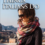 Italian Travel Culture Strange Things Italians Do 16